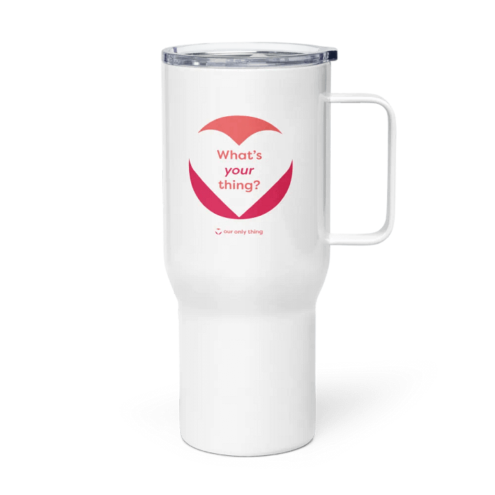 What's Your Thing 25oz Travel Mug product image (1)