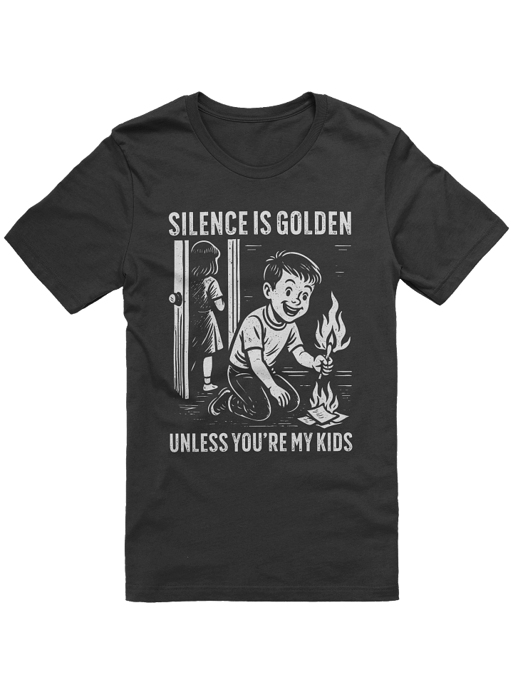Silence Is Golden Unless You’re My Kids - Funny Dad T-Shirt product image (1)
