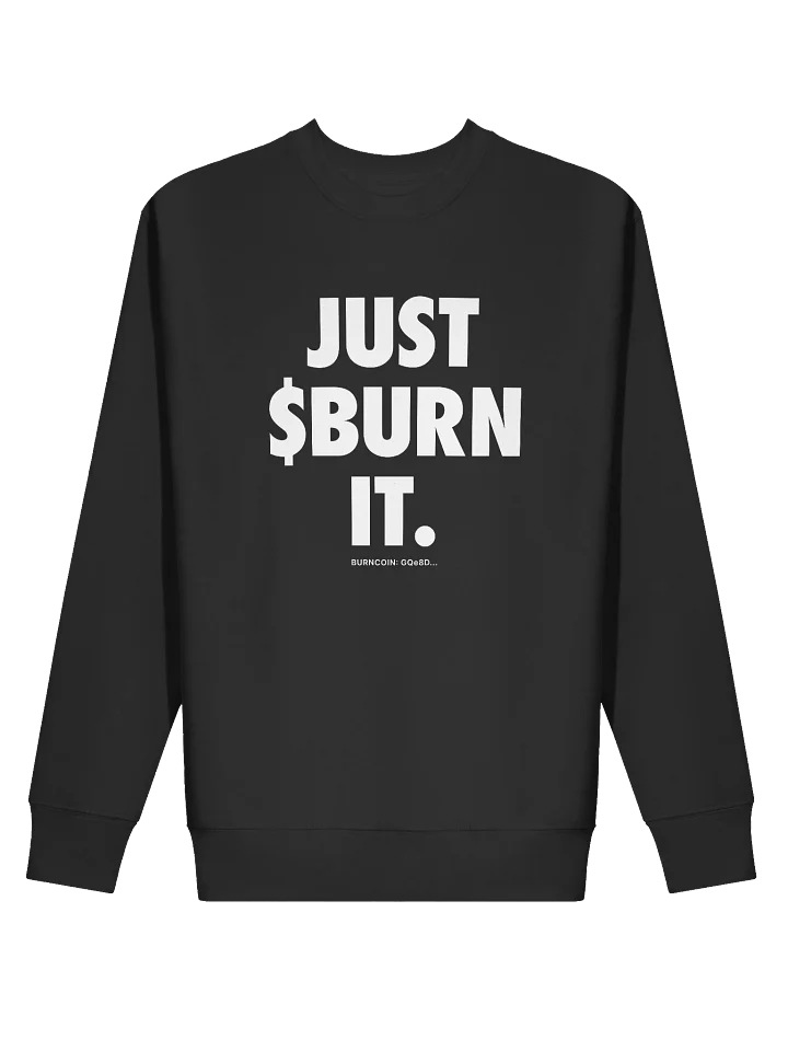 JUST $BURN IT Sweatshirt - Dark product image (7)