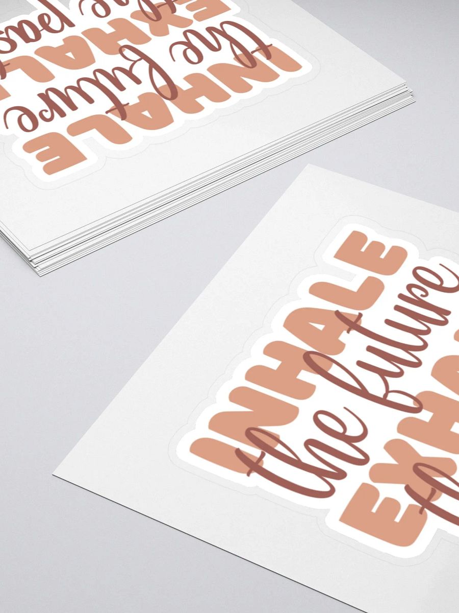 Inhale the Future Exhale the Past Sticker product image (5)