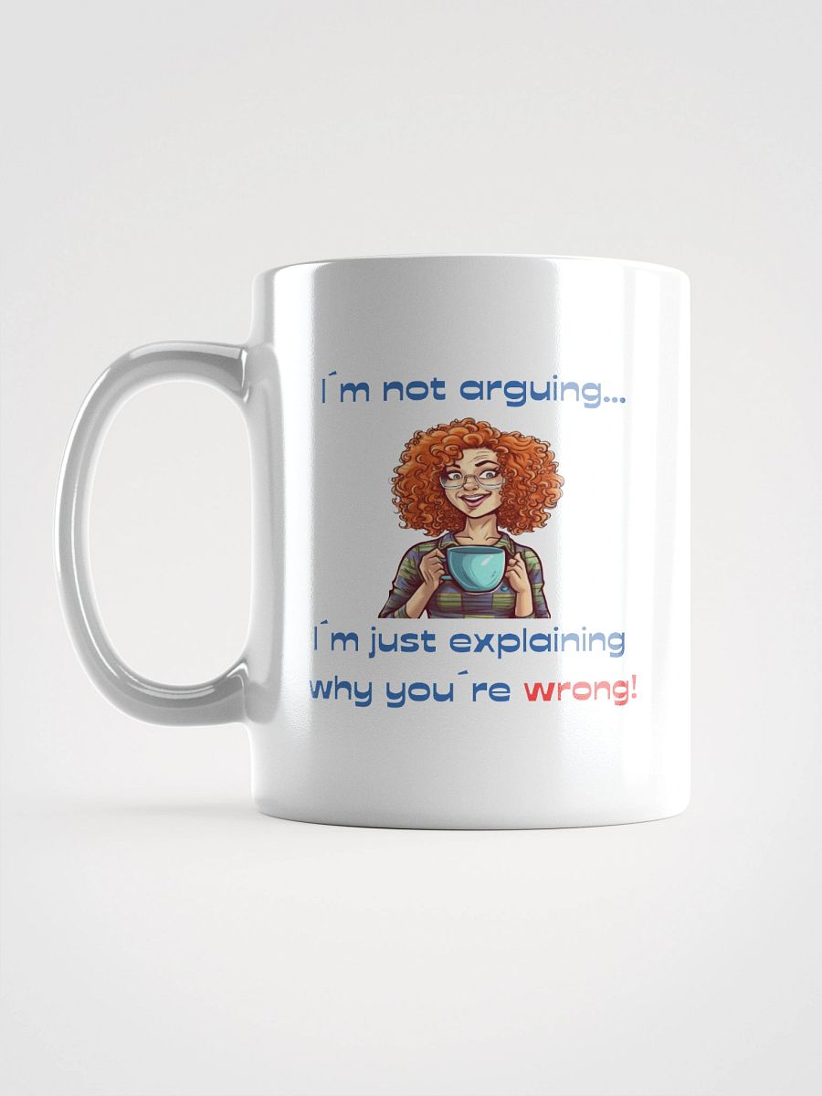 Why You´re Wrong White Glossy Mug product image (16)