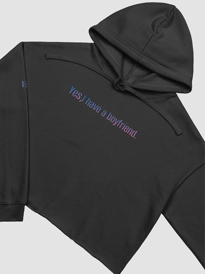 Yes I Have a Boyfriend Cropped Hoodie product image (1)