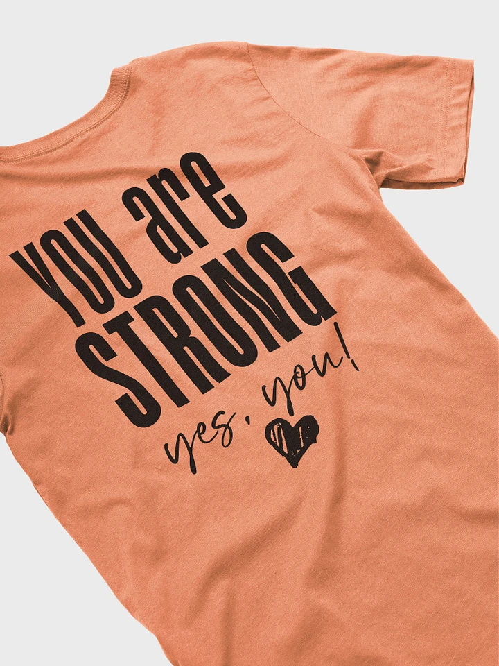 You are Strong T-Shirt product image (8)