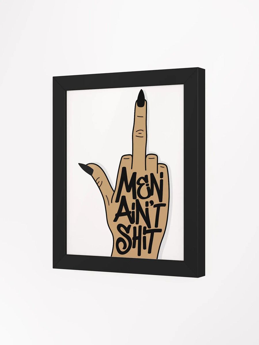 Men Ain't Sh*t Framed Print product image (3)