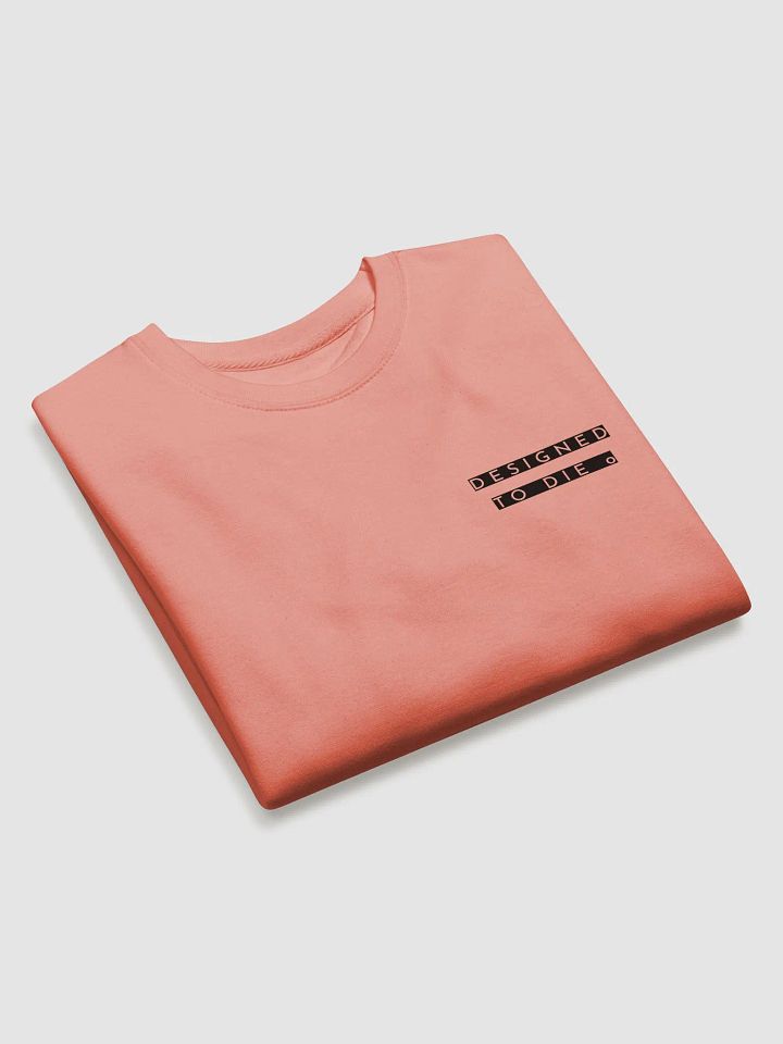 Designed to Die - UNISEX Sweatshirt product image (1)