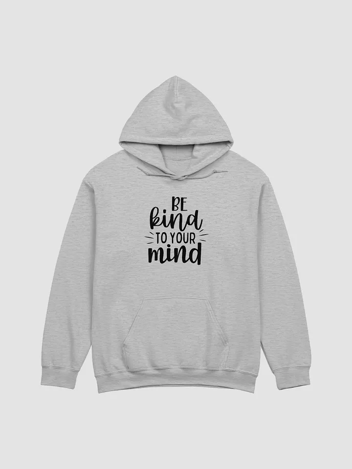 Be Kind To Your Mind Hoodie product image (1)