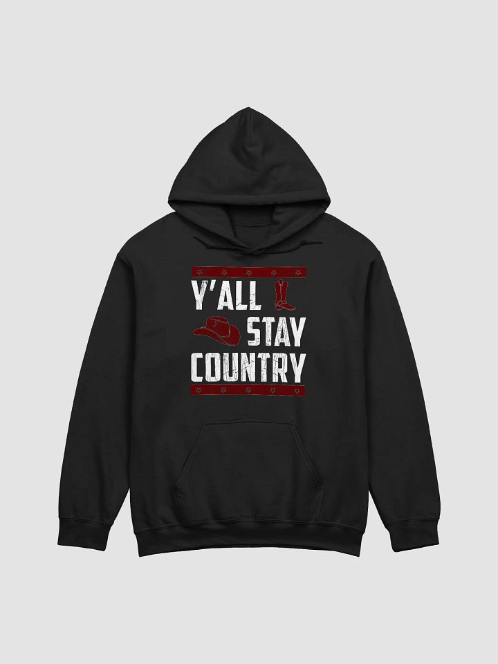 Y'all Stay Country Hoodie product image (6)