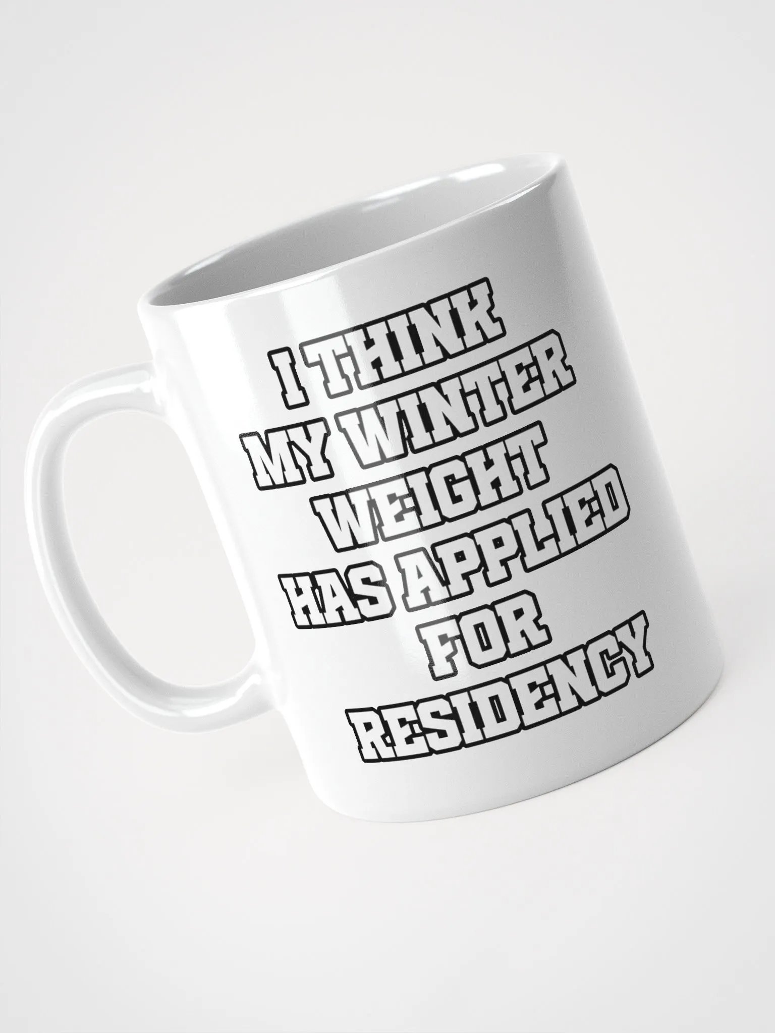 I Think My Winter Weight Has Applied For Residency White Mug product image (1)