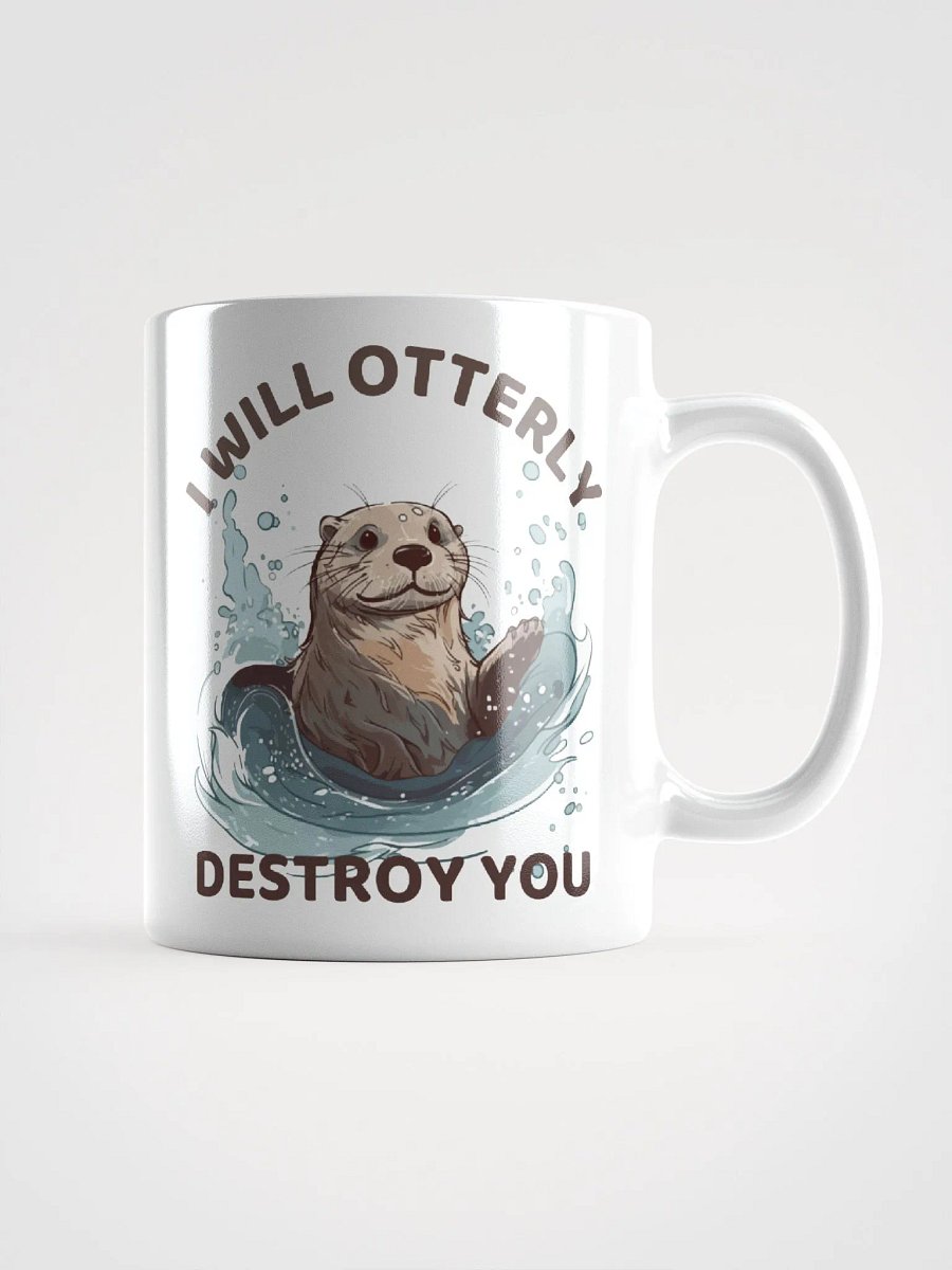I Will Otterly Destroy You Mug – Playful Otter Pun product image (1)
