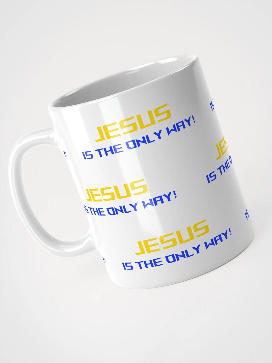 Jesus is the only way Mug product image (8)
