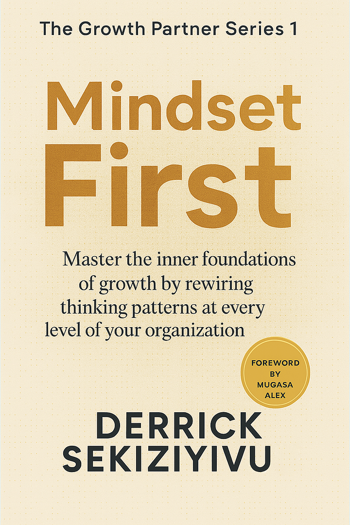 MINDSET FIRST: Master the Inner Foundations of Growth by Rewiring Thinking Patterns at Every Level of Your Organization product image (1)