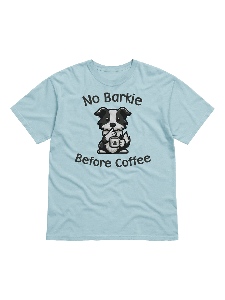 No Barkie Before Coffee Border Collie - Tee product image (1)
