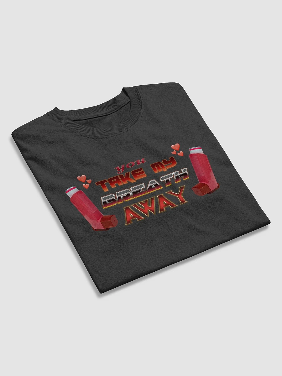 You Take My Breath Away Inhaler Valentine's T-shirt product image (3)