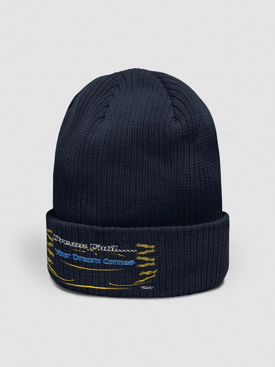 Dream Until.. Your Dream Comes True - Embroidered - Organic Ribbed Beanie product image (6)