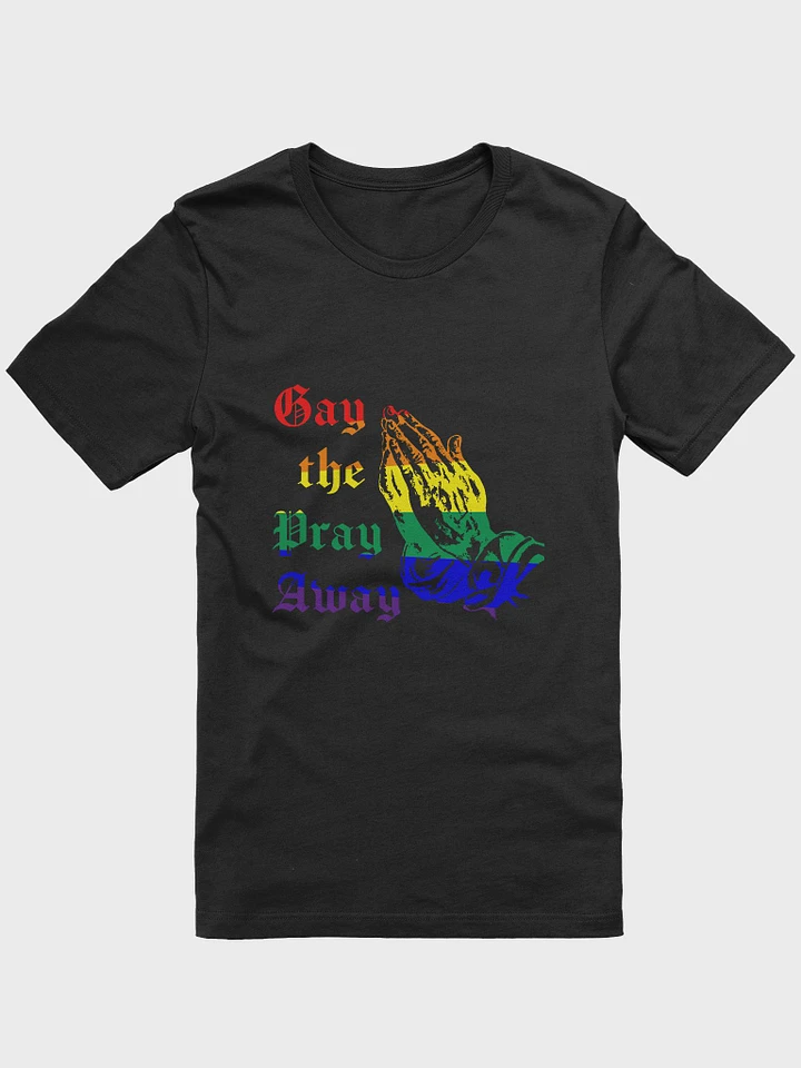 Gay the Pray Away Tee Rainbow product image (1)