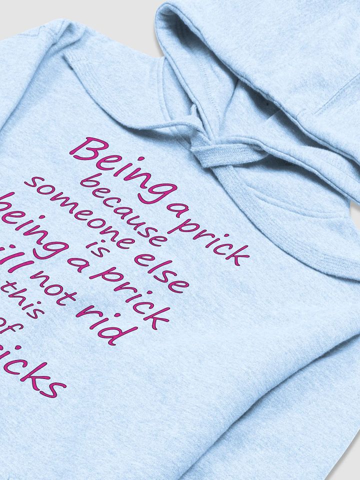 Stop Being A Prick - Pink Lettering - Cotton Heritage Unisex Premium Hoodie product image (1)