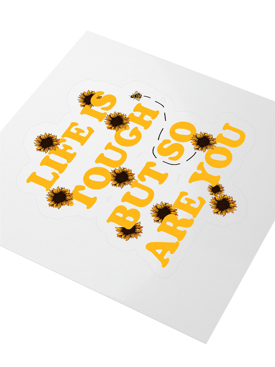 "Life is Tough, But So Are You" Kiss Cut Sticker product image (3)