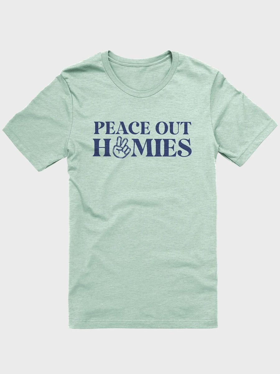 Peace Out Homies T-Shirt product image (1)
