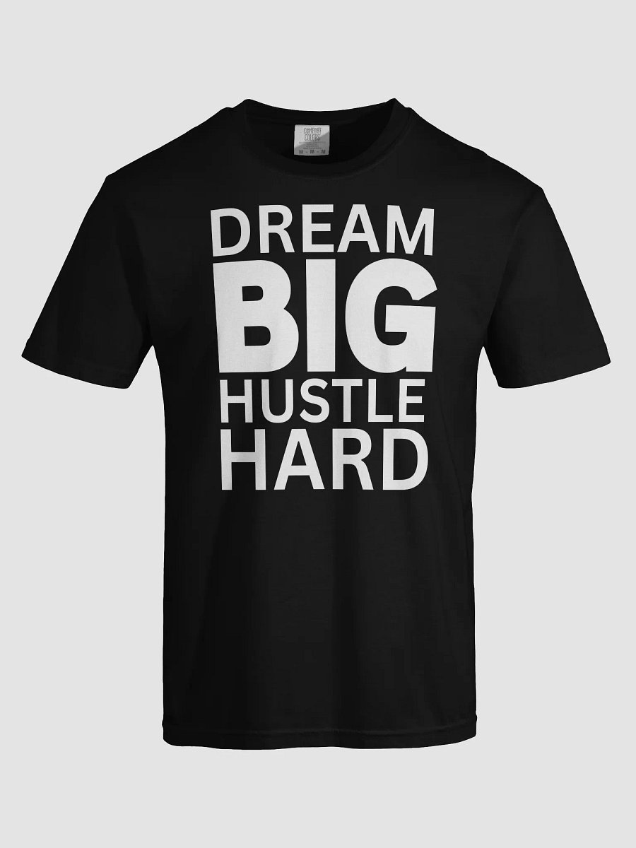 Dream Big Hustle Hard T-Shirt product image (4)