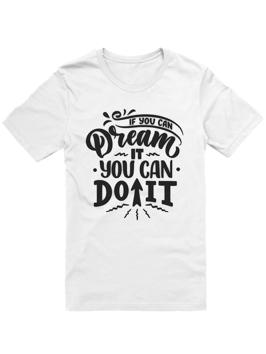 If You Can Dream It T-Shirt product image (10)