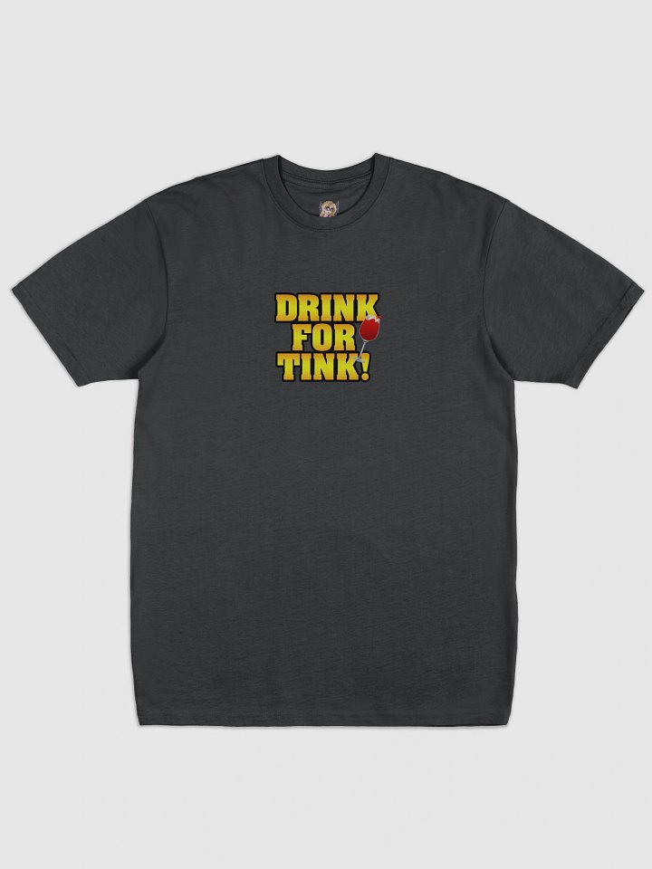 Drink for Tink T-shirt product image (1)