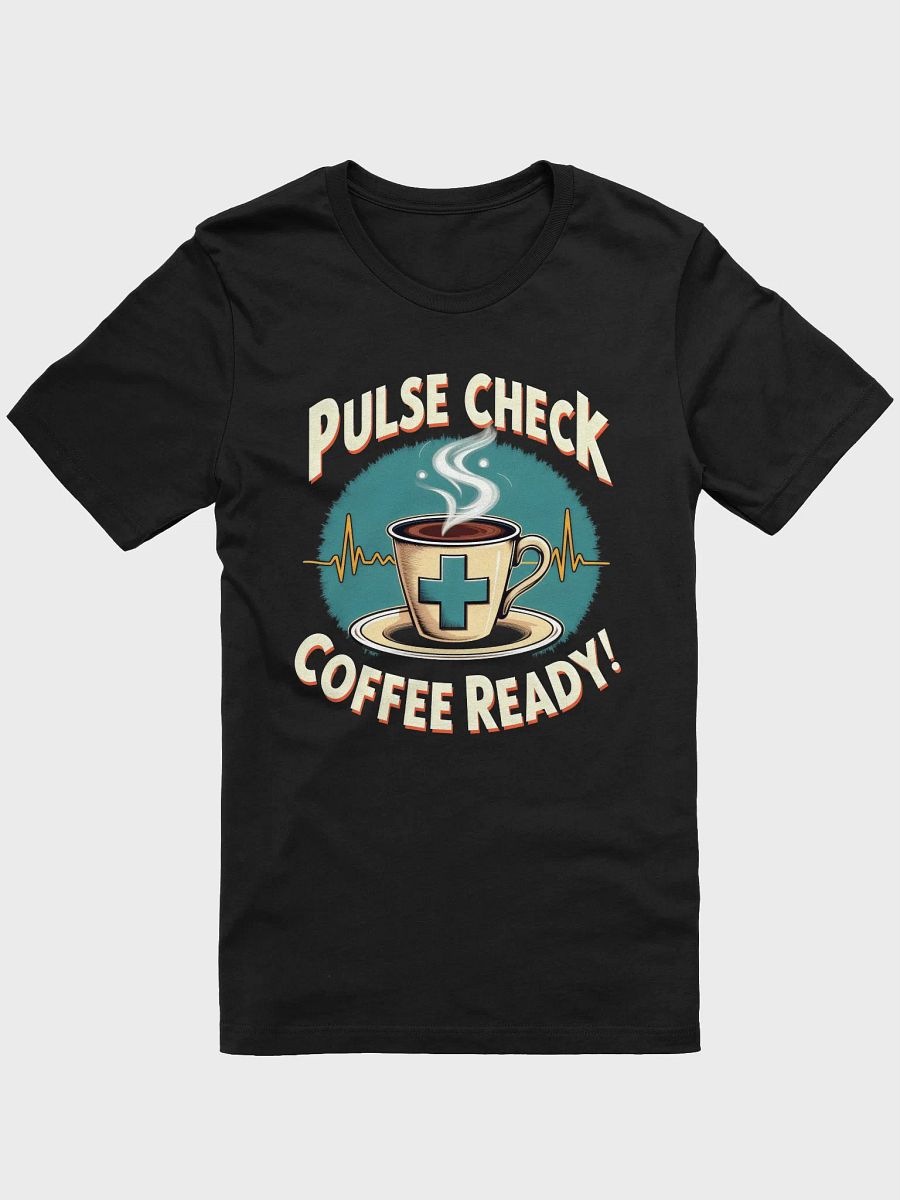 Pulse Check Coffee Ready! Cartoon T-Shirt product image (5)