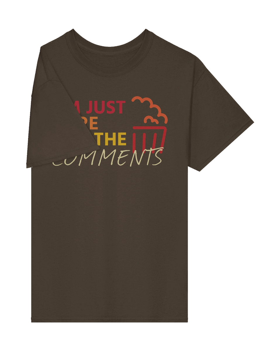 I'm Just Here for the Comments T-Shirt product image (23)