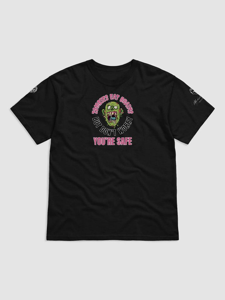 Zombies Eat Brains But Dont Worry Youre Safe Graphic Tee - Black Text product image (1)