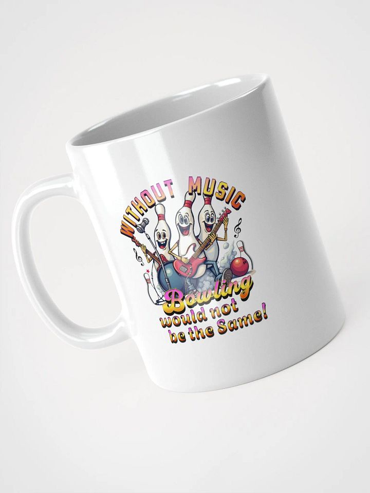 Without Music Bowling Would Not Be The Same Musical Pins White Glossy Mug product image (2)