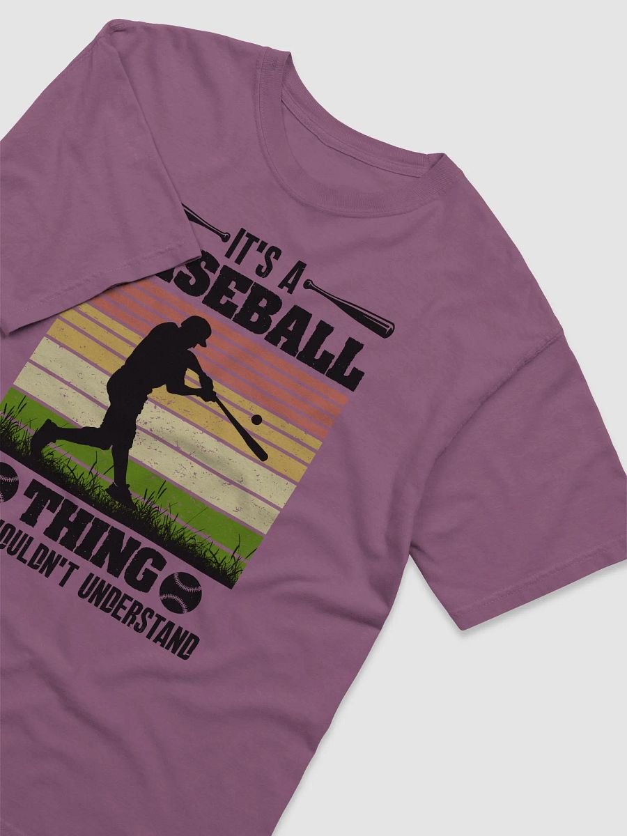 It's a Baseball thing you wouldn't understand product image (27)