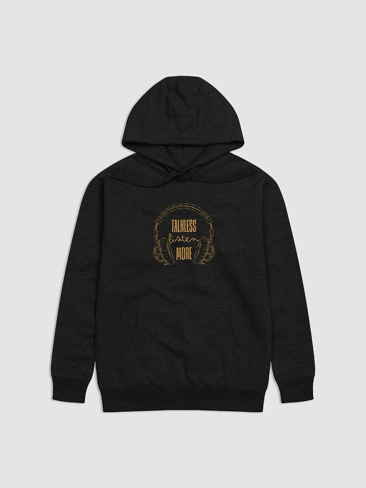 Talk Less Listen More Hoodie product image (6)