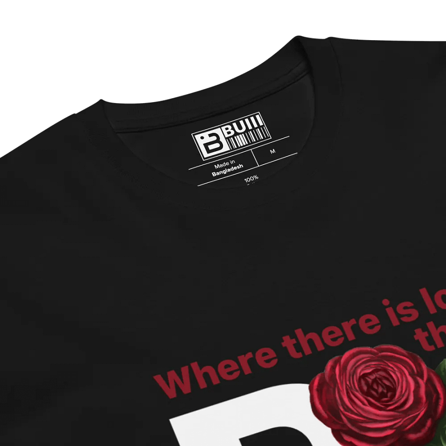 BUIII: Where there is love, there are rose T-Shirt product image (6)