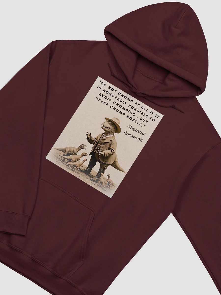 Theosaur Roosevelt - Never Chomp Softly Funny Historical Dino Hoodie product image (19)