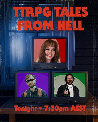 A static post? In this economy? You better believe it baby. Come and join us tonight for some TTRPG Tales from Hell goodness....