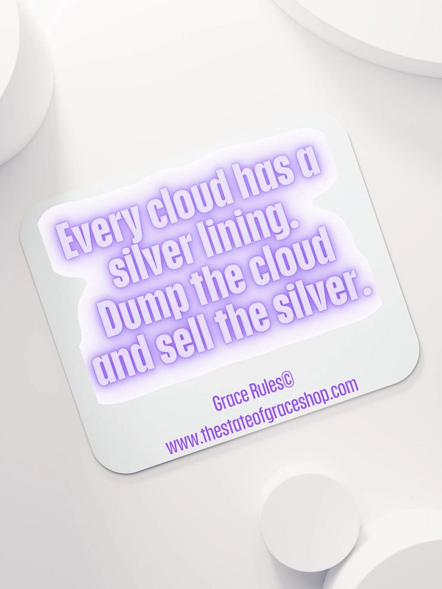 FUNNY DESK MATS 4 U “Every cloud has a silver lining. Dump the cloud. Sell the silver.” product image (7)