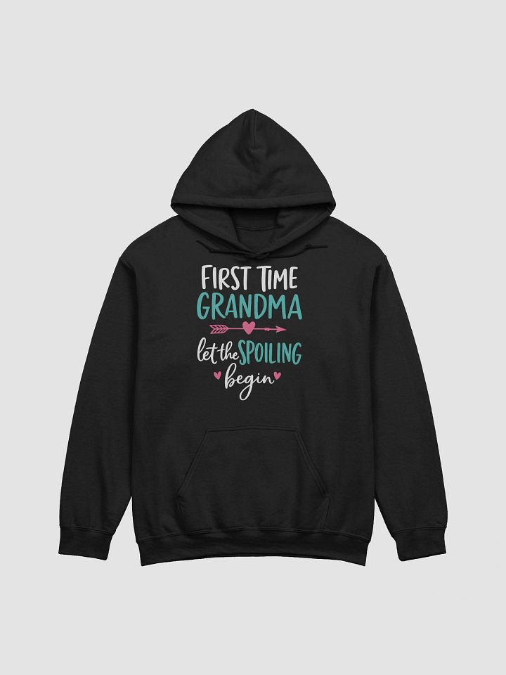 First Time Grandma – Let the Spoiling Begin Cozy Hoodie for New Grandmothers product image (1)