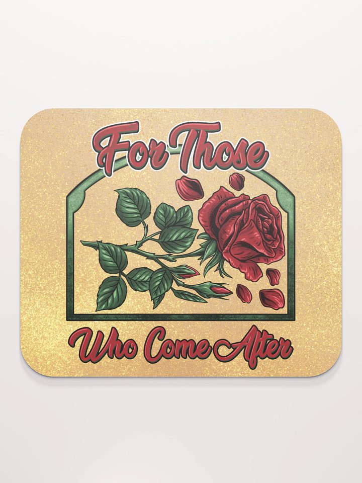 FOR THOSE WHO COME AFTER - MOUSE PAD product image (2)