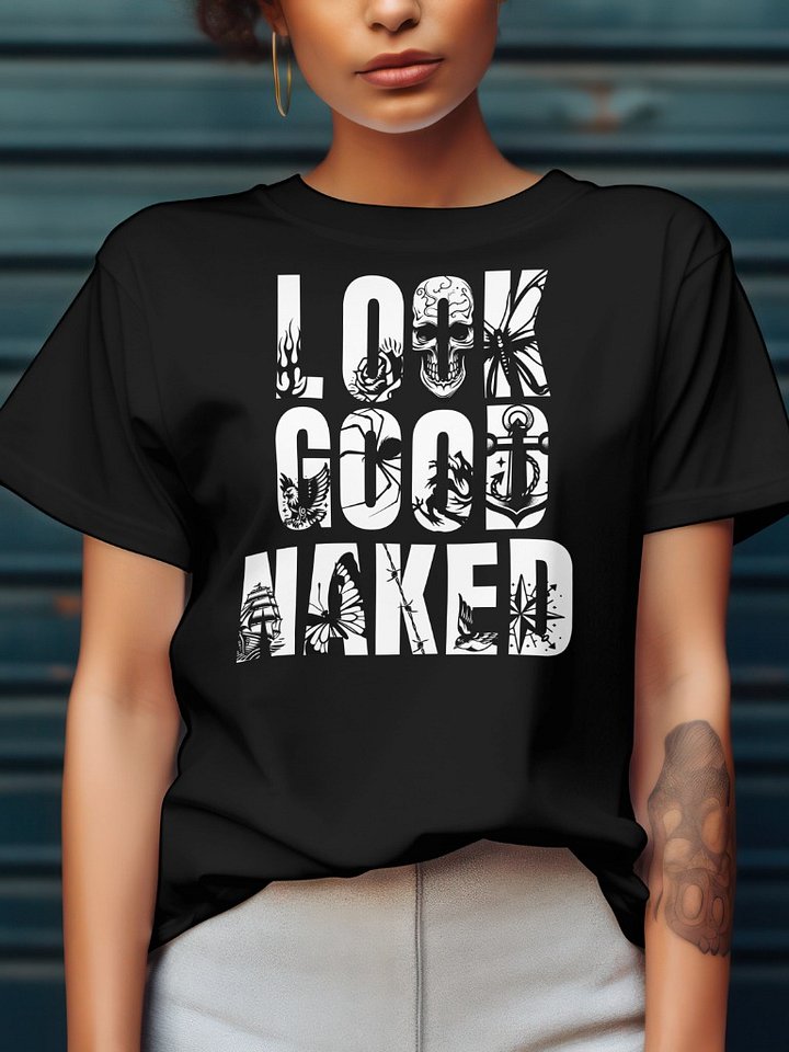 Look Good Naked Tee Shirt product image (1)