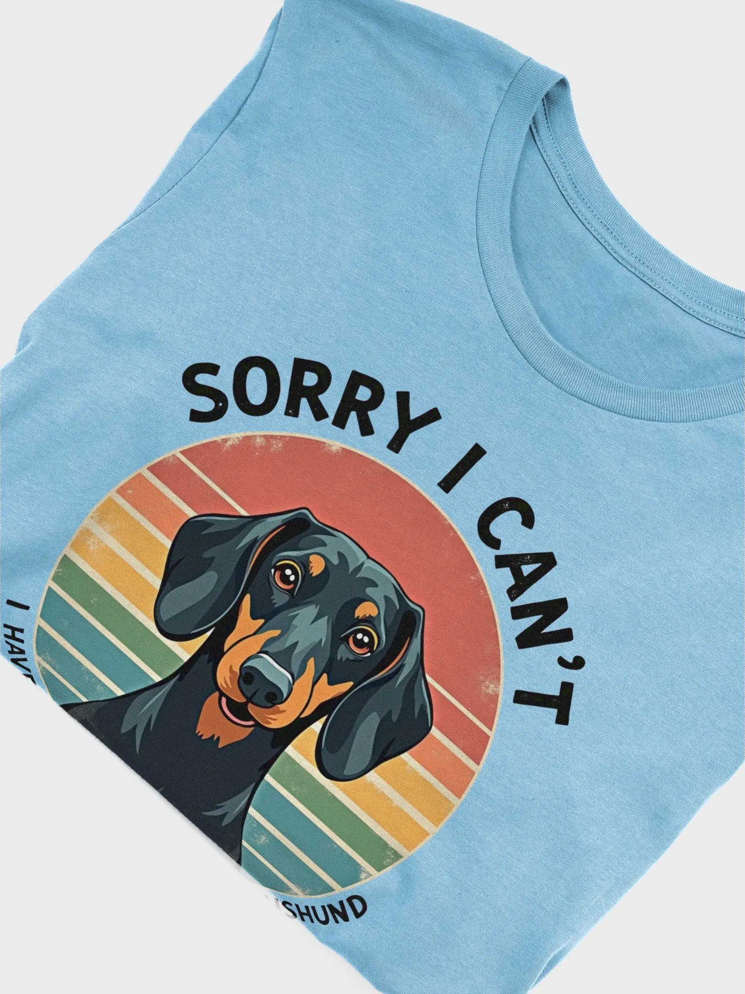 Sorry, I Can't – Dachshund Plans Tee product image (14)