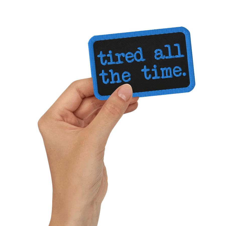 Tired All the Time Embroidered Patch product image (3)