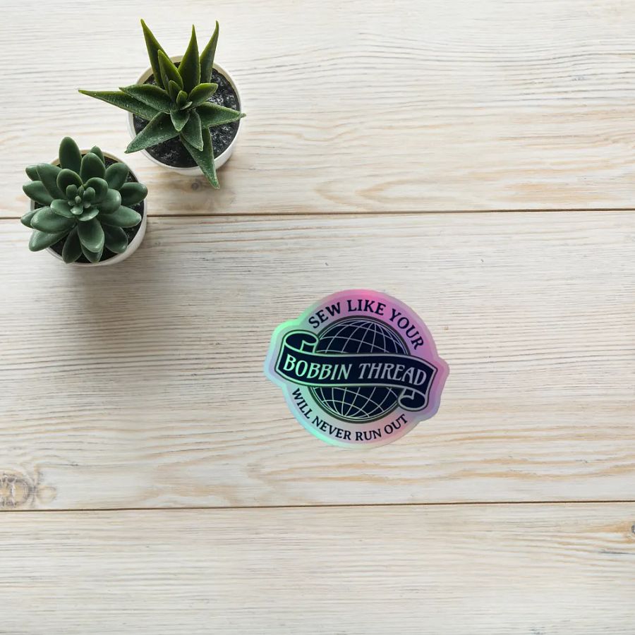 Sew Like Your Bobbin Thread Will Never Run Out Holographic Sticker product image (7)