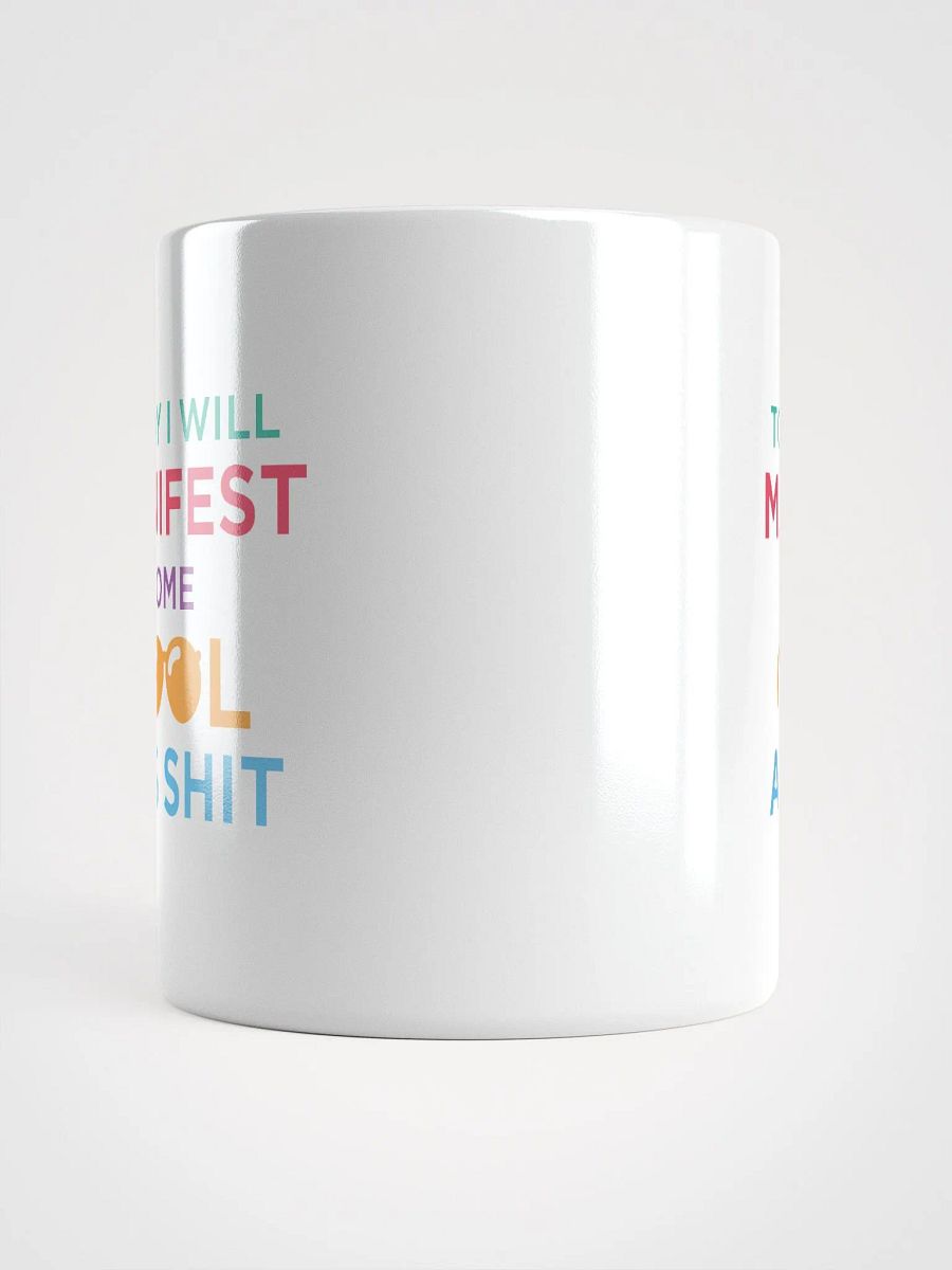 Today I'll Manifest Some Cool Ass Shit product image (14)