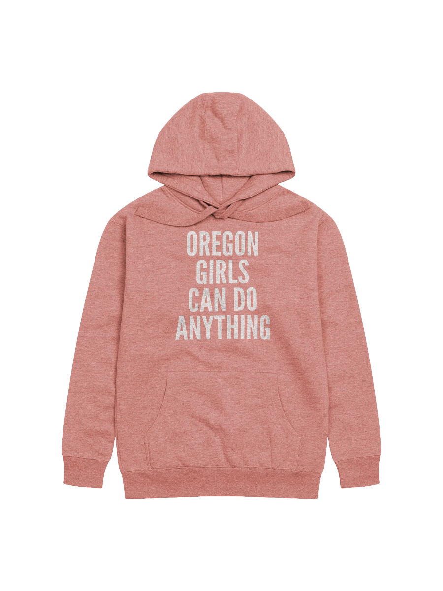 Oregon Girls Can Do Anything Hoodie product image (1)