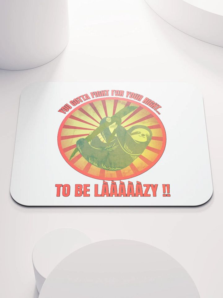 YOU GOTTA FIGHT FOR YOUR RIGHT... TO BE LAAAAZY!! product image (1)