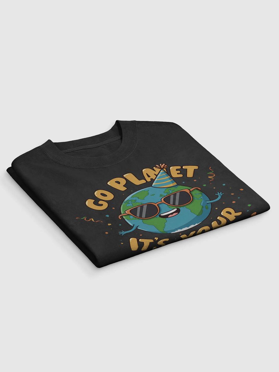 Go Planet, It's Your Earth Day – Fun Earth Day T-Shirt product image (9)