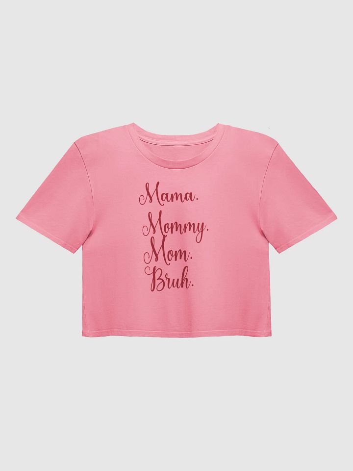 Funny Mother's Day Crop Top Mama Mommy Mom Bruh Quote Tee for Moms product image (1)