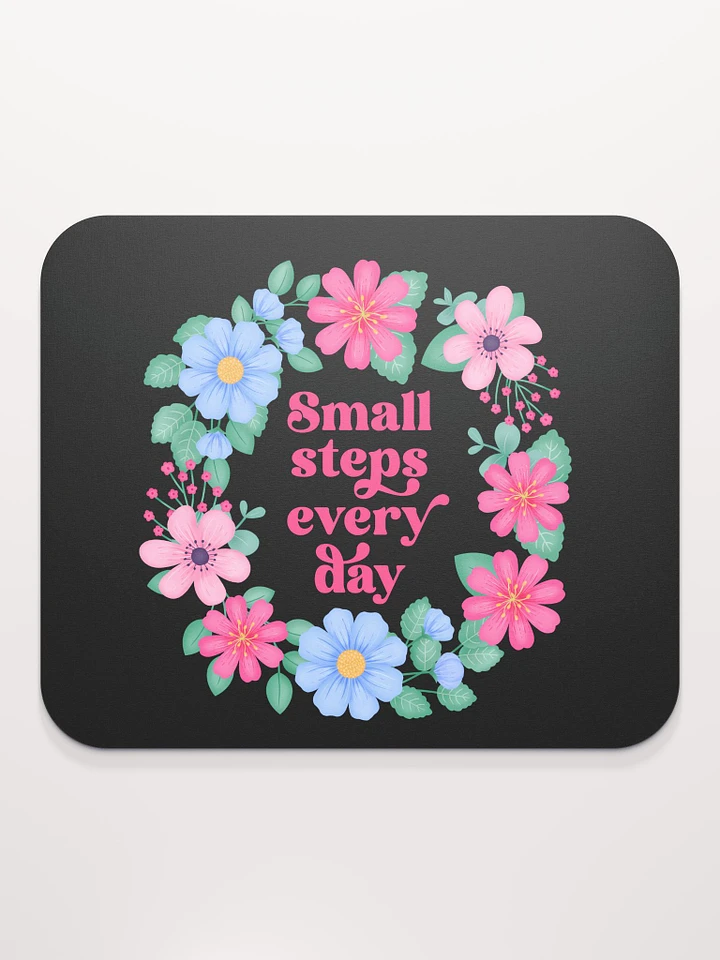 Small steps every day - Mouse Pad Black product image (1)