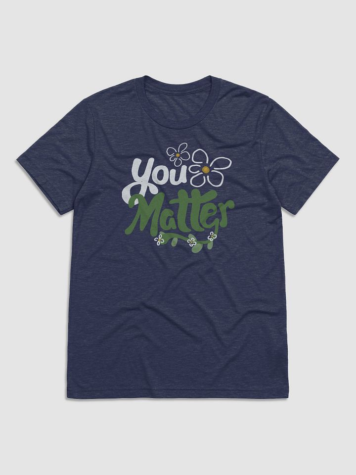 You Matter Flower Tee product image (29)