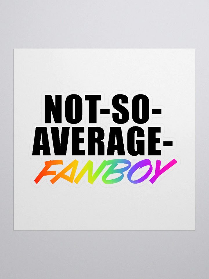 Not-So-Average-Fanboy Sticker product image (1)