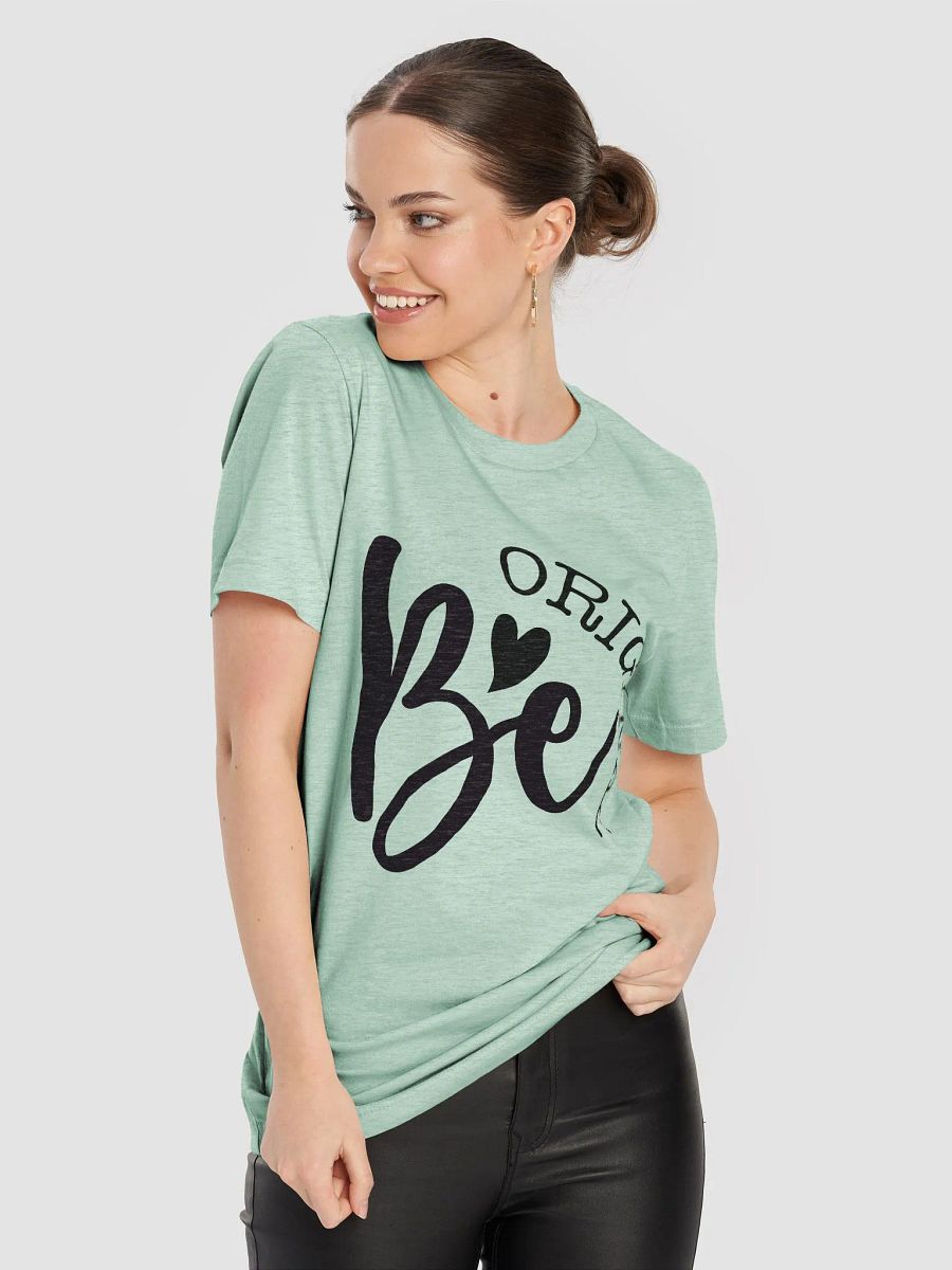 Be Original T-Shirt product image (73)